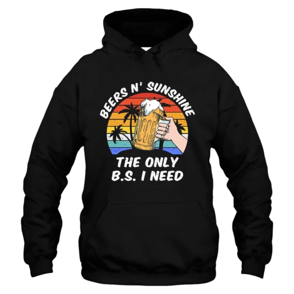 Beer N' Sunshine The Only B.S. I Need Hoodie - Black