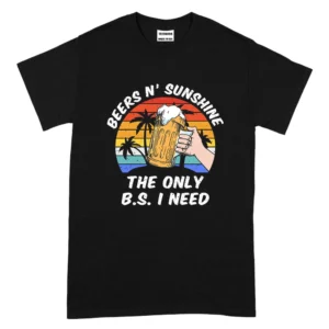 Beer N' Sunshine The Only B.S. I Need TShirt - Black