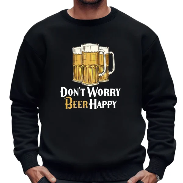 Don't Worry Beer Happy Sweatshirt - Black