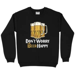 Don't Worry Beer Happy Sweatshirt - Black