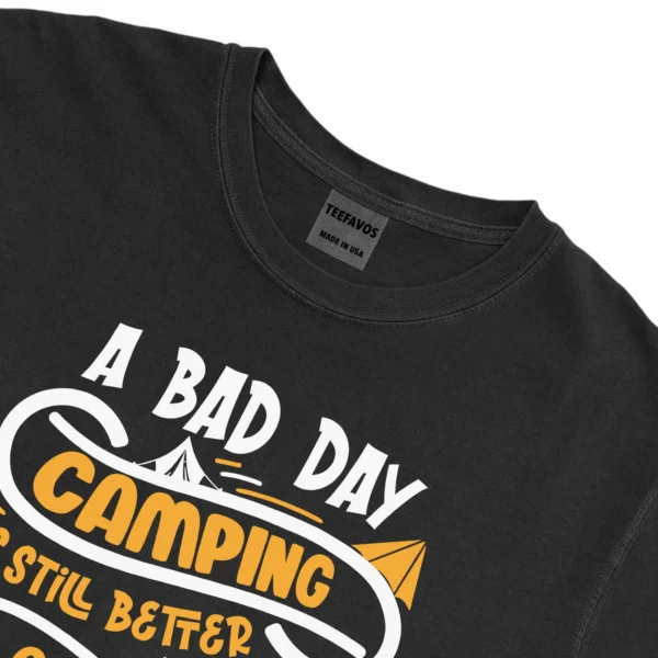A Bad Day Camping Is Still Better Than Unisex Comfort Colors T-shirts