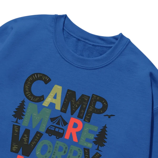 Camp More Worry Less Unisex Sweatshirt